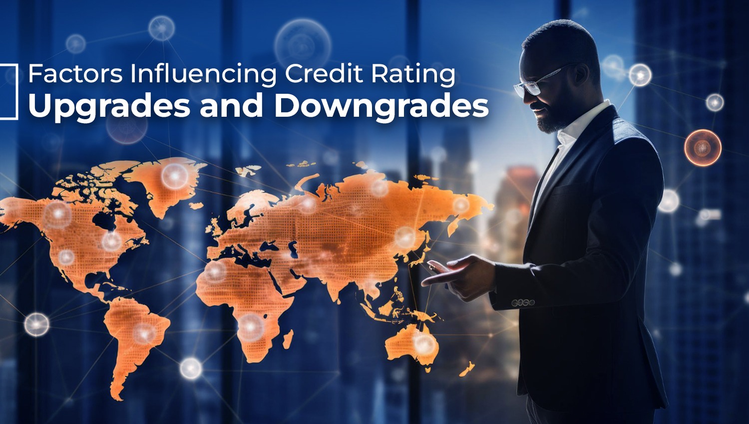 Factors Influencing Credit Rating Upgrades and Downgrades