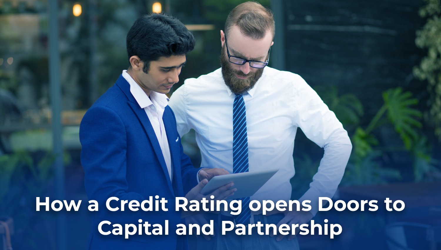 How a Credit Rating Opens Doors to Capital and Partnerships