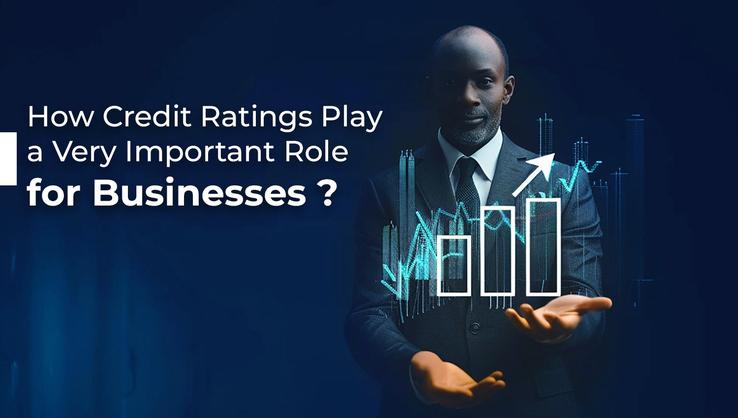 How Credit Ratings Play a Very Important Role for Businesses?
