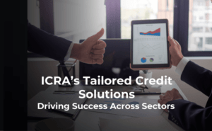 ICRA’s Tailored Credit Solutions