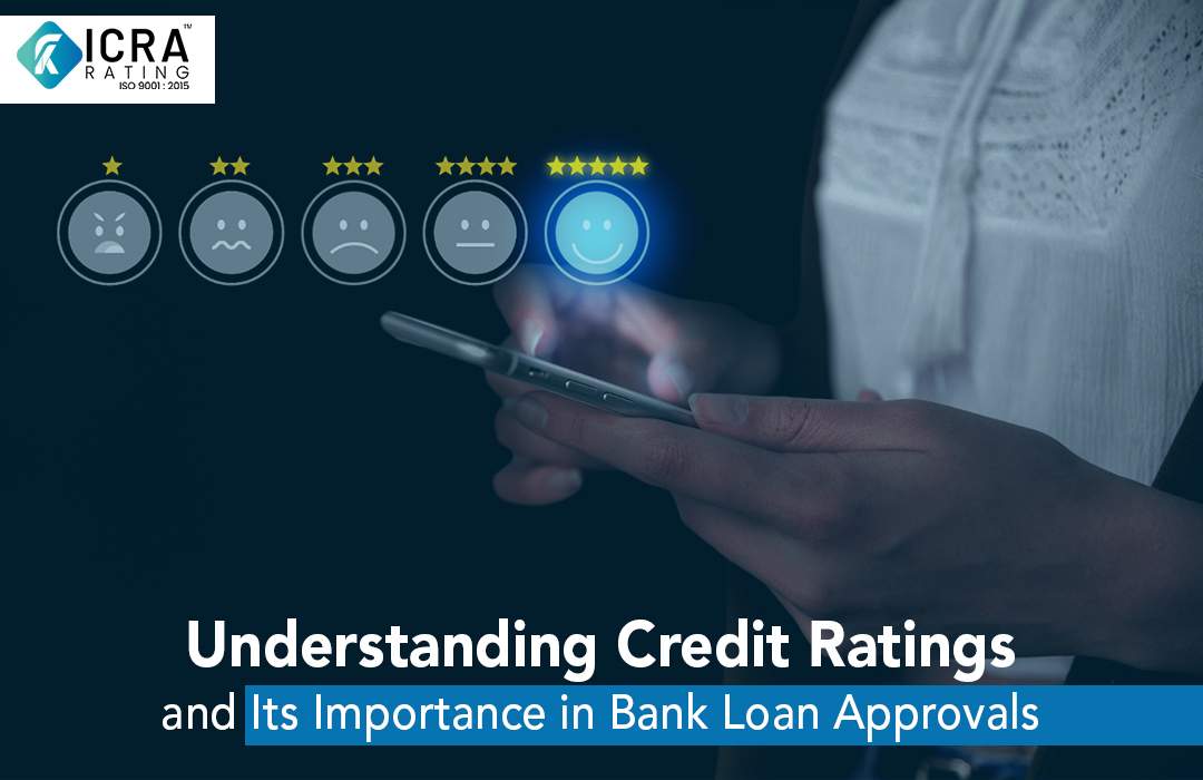 Understanding Credit Ratings and Its Importance in Bank Loan Approvals