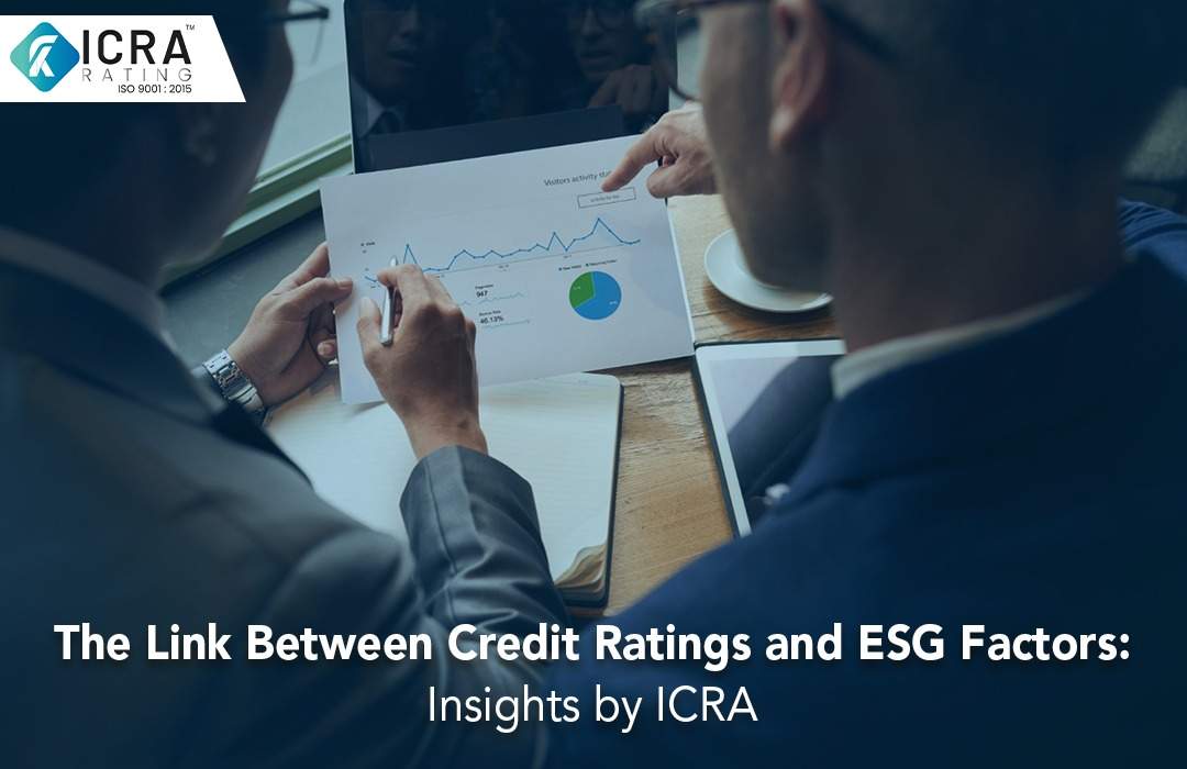 The Link Between Credit Ratings and ESG Factors: Insights by ICRA