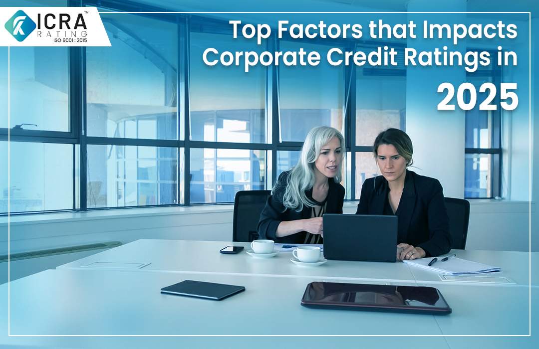Top Factors that Impacts Corporate Credit Ratings in 2025