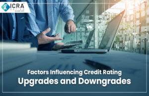 Factors Influencing Credit Rating Upgrades and Downgrades