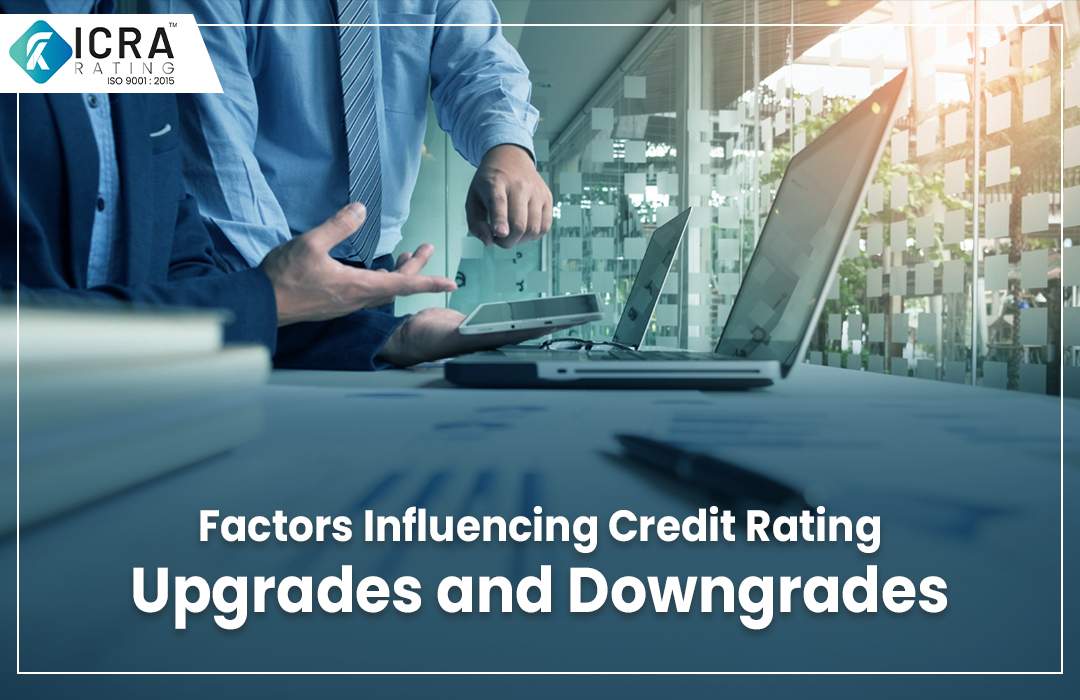 Factors Influencing Credit Rating Upgrades and Downgrades