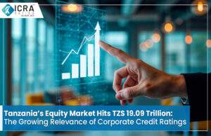 Tanzania’s Equity Market Hits TZS 19.09 Trillion: The Growing Relevance of Corporate Credit Ratings